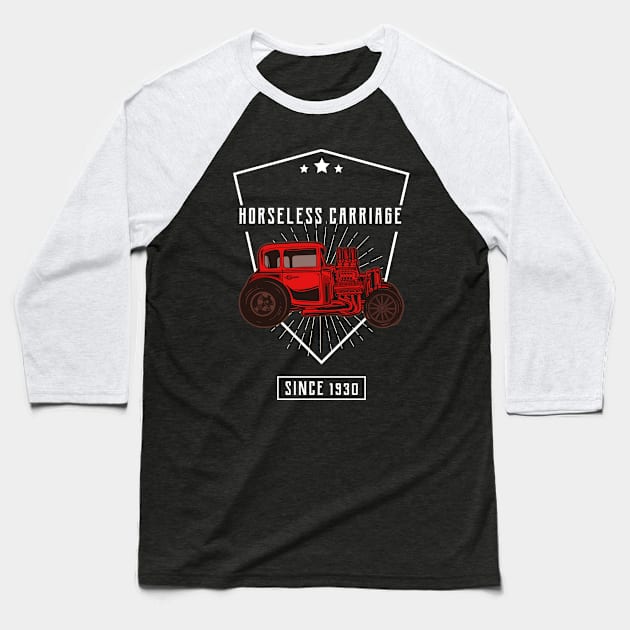 Horseless Carriage Baseball T-Shirt by A Reel Keeper